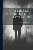 Grundriss der Seelenheilkunde, Erster Theil 1022295675 Book Cover