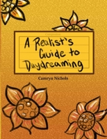 A Realist's Guide to Daydreaming 1716755387 Book Cover