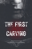 Book One: The First Carving (Rodrigo's Transcriptions) B0FQGG5S94 Book Cover