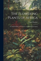 The Flowering Plants of Africa; an Analytical key to the Genera of African Phanerogams 1021920622 Book Cover