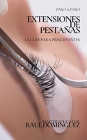 Extensiones de Pestañas: Paso a Paso Para Principiantes B094GY7GK8 Book Cover