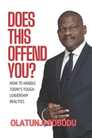 Does This Offend You?: How to Handle Today's Tough Leadership Realities B0BVPMSP88 Book Cover