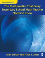 The Mathematics That Every Secondary School Math Teacher Needs to Know 0415994136 Book Cover