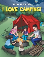 I Love Camping! 1665700424 Book Cover