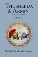 Thusnelda & Armin the Younger Years Book 1 1764027590 Book Cover