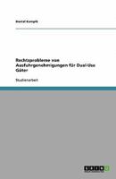 Rechtsprobleme von Ausfuhrgenehmigungen f�r Dual-Use G�ter 3640332342 Book Cover