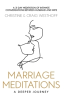 Marriage Meditations: A Deeper Journey 0996562133 Book Cover