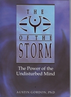 Eye of the Storm: The Power of the Undisturbed Mind 1887089241 Book Cover