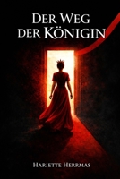Der Weg der Königin: Die Rückkehr zu dir selbst (German Edition) B0GFYQNWF4 Book Cover