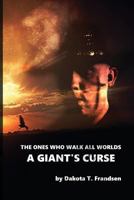 The Ones Who Walk All Worlds: A Giant's Curse Part 1 1502960451 Book Cover