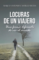 LOCURAS DE UN VIAJERO: Una forma diferente de ver el mundo (Spanish Edition) B0GJFRHZ5R Book Cover