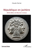 République en jachère: 2016-2023, de Macron à Janus (French Edition) 2140489152 Book Cover