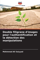 Double filigrane d'images pour l'authentification et la détection des manipulations 6205383500 Book Cover