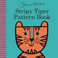 Jane Foster's Stripy Tiger Pattern Book 1499803311 Book Cover