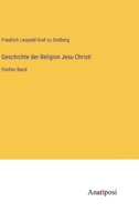 Geschichte der Religion Jesu Christi: Fünfter Band 3382029758 Book Cover