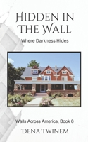 Hidden in the Wall: Where Darkness Hides B0CFCFYDNV Book Cover