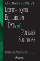 CRC Handbook of Liquid-Liquid Equilibrium Data of Polymer Solutions 1032099674 Book Cover