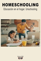 HOMESCHOOLING: Educación en el hogar. Unschooling B0C7J5HBTH Book Cover