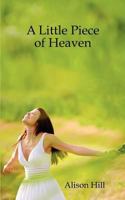 A Little Piece of Heaven 0957499906 Book Cover