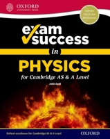 Exam Success in Physics for Cambridge as & a Level 019840994X Book Cover
