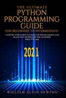 Phython Programming Abridge Guide For beginners To Intermediate: A step by step guide To Computer Programming and the Learners Bible for 2020 2021 Edition 1791573517 Book Cover