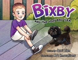 Bixby and the Very Bad Idea 1646457943 Book Cover