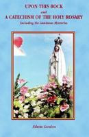 Upon This Rock and A Catechism of the Holy Rosary 0852446098 Book Cover