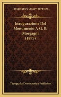 Inaugurazione Del Monumento A G. B. Morgagni (1875) 1120446333 Book Cover