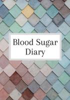 Blood Sugar Diary: Blood Sugar Log Book (53 Weeks) Diabetes Glucose Tracker & Diary 1082892963 Book Cover