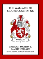The Wallaces of Moore County, NC 0578797534 Book Cover