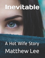 Inevitable: A Hot Wife Story B095T5VF8L Book Cover