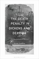 The Death Penalty in Dickens and Derrida: The Last Sentence of the Law 1350354570 Book Cover