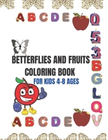 betterflies and fruits coloring book for kids 4-8 ages: also leters and numbers Tracing Book - large size 8.5 x 11 inch 21.59 cm 27.94 cm 104 pages B08SPJRQ6R Book Cover