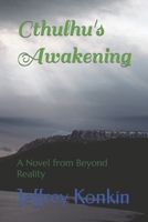 Cthulhu's Awakening: A Novel from Beyond Reality B0B4SPLPJC Book Cover