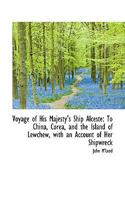 Voyage of His Majesty's Ship Alceste: To China, Corea, and the Island of Lewchew, with an Account of 1446023095 Book Cover