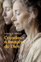 Creadas a Imagen de Dios (Spanish Edition) 6125026418 Book Cover