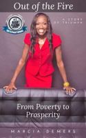 Out of the Fire: From Poverty to Prosperity 154846211X Book Cover