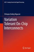 Variation Tolerant On-Chip Interconnects 1461401305 Book Cover