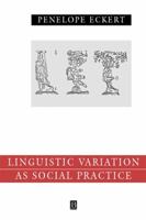 Language Variation as Social Practice (Language in Society) 0631186042 Book Cover