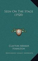 Seen on the Stage 1437097898 Book Cover