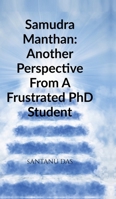 Samudra Manthan: Another perspective from a frustrated PhD student B0F39KD8G3 Book Cover