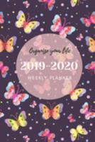 Organize your life , 2019-2020 Weekly Planner: October 2019-December 2020 Weekly and Monthly Planner,for kids, teacher, student, women , girls ,men , ... pages ,floral and nature, colorful butterfy 1691817694 Book Cover