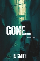 Gone: A Thriller 988890468X Book Cover