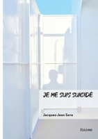 Je me suis suicidé (French Edition) 2414819936 Book Cover