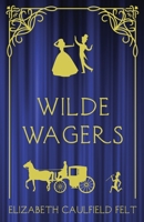 Wilde Wagers 0984450734 Book Cover