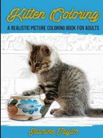 Kitten Coloring: A Realistic Picture Coloring Book for Adults 1387028138 Book Cover