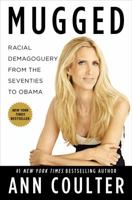 Mugged: Racial Demagoguery from the Seventies to Obama 1591846560 Book Cover