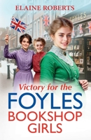 Victory for the Foyles Bookshop Girls 1805497227 Book Cover