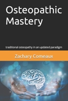 Osteopathic Mastery: traditional osteopathy in an updated paradigm B0C47NHB8F Book Cover