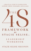 The 4S Framework by Stacie Selise Leadership Workbook B0FDX8SK1K Book Cover